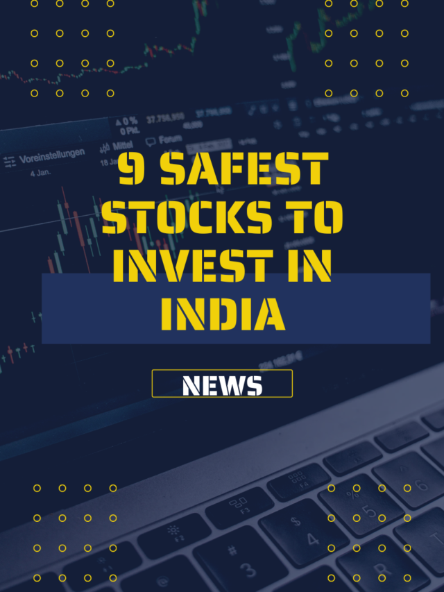 9 Safest Stocks to Invest in India
